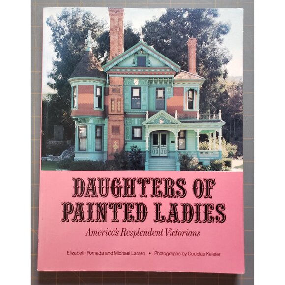 Daughters of Painted Ladies Book – Victorian House Photography, Architecture - Picture 1 of 9